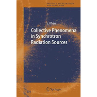 Collective Phenomena in Synchrotron Radiation Sources: Prediction, Diagnostics,  [Paperback]