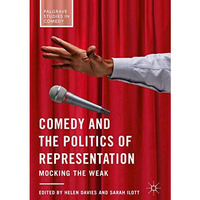 Comedy and the Politics of Representation: Mocking the Weak [Hardcover]