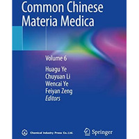 Common Chinese Materia Medica: Volume 6 [Paperback]