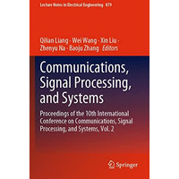 Communications, Signal Processing, and Systems: Proceedings of the 10th Internat [Paperback]