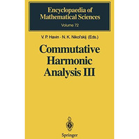 Commutative Harmonic Analysis III: Generalized Functions. Application [Paperback]