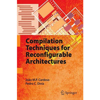 Compilation Techniques for Reconfigurable Architectures [Paperback]