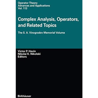 Complex Analysis, Operators, and Related Topics: The S. A. Vinogradov Memorial V [Paperback]