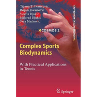 Complex Sports Biodynamics: With Practical Applications in Tennis [Paperback]