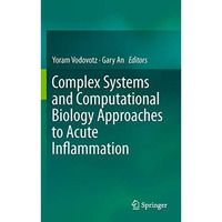 Complex Systems and Computational Biology Approaches to Acute Inflammation [Hardcover]