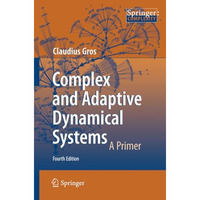 Complex and Adaptive Dynamical Systems: A Primer [Paperback]