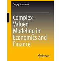 Complex-Valued Modeling in Economics and Finance [Hardcover]