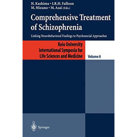 Comprehensive Treatment of Schizophrenia: Linking Neurobehavioral Findings to Ps [Paperback]