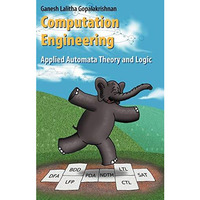 Computation Engineering: Applied Automata Theory and Logic [Hardcover]