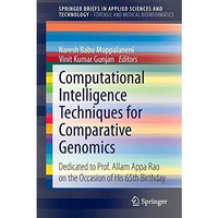 Computational Intelligence Techniques for Comparative Genomics: Dedicated to Pro [Paperback]