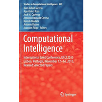 Computational Intelligence: International Joint Conference, IJCCI 2015 Lisbon, P [Hardcover]