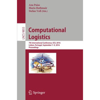 Computational Logistics: 7th International Conference, ICCL 2016, Lisbon, Portug [Paperback]