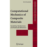 Computational Mechanics of Composite Materials: Sensitivity, Randomness and Mult [Paperback]