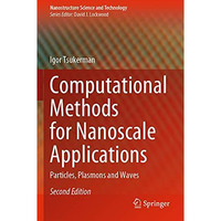 Computational Methods for Nanoscale Applications: Particles, Plasmons and Waves [Paperback]