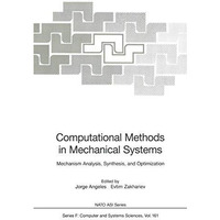 Computational Methods in Mechanical Systems: Mechanism Analysis, Synthesis, and  [Paperback]