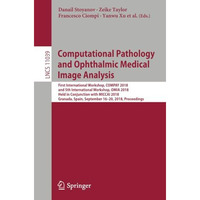 Computational Pathology and Ophthalmic Medical Image Analysis: First Internation [Paperback]