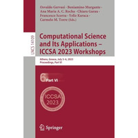 Computational Science and Its Applications  ICCSA 2023 Workshops: Athens, Greec [Paperback]