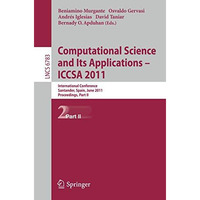 Computational Science and Its Applications - ICCSA 2011: International Conferenc [Paperback]