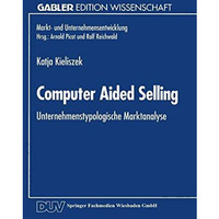 Computer Aided Selling: Unternehmenstypologische Marktanalyse [Paperback]