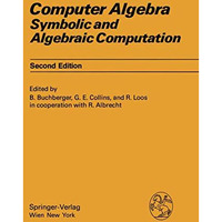 Computer Algebra: Symbolic and Algebraic Computation [Paperback]