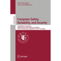 Computer Safety, Reliability, and Security: SAFECOMP 2015 Workshops, ASSURE, DEC [Paperback]