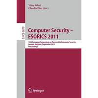 Computer Security  ESORICS 2011: 16th European Symposium on Research in Compute [Paperback]