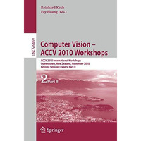 Computer Vision -- ACCV 2010 Workshops: ACCV 2010 International Workshops. Queen [Paperback]