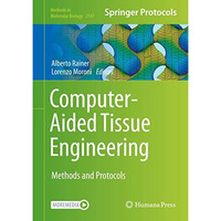 Computer-Aided Tissue Engineering: Methods and Protocols [Hardcover]