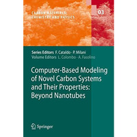 Computer-Based Modeling of Novel Carbon Systems and Their Properties: Beyond Nan [Paperback]