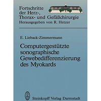 Computergest?tzte sonographische Gewebedifferenzierung des Myokards: Habilitatio [Paperback]