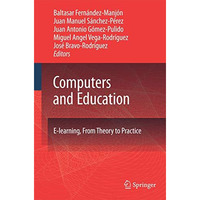 Computers and Education: E-Learning, From Theory to Practice [Paperback]