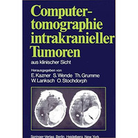 Computertomographie intrakranieller Tumoren aus klinischer Sicht [Paperback]