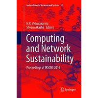 Computing and Network Sustainability: Proceedings of IRSCNS 2016 [Paperback]