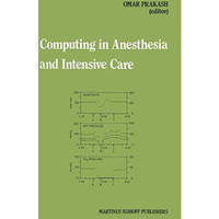 Computing in Anesthesia and Intensive Care [Paperback]