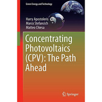 Concentrating Photovoltaics (CPV): The Path Ahead [Hardcover]