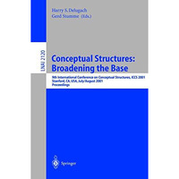 Conceptual Structures: Broadening the Base: 9th International Conference on Conc [Paperback]