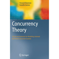 Concurrency Theory: Calculi an Automata for Modelling Untimed and Timed Concurre [Paperback]