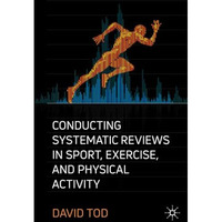 Conducting Systematic Reviews in Sport, Exercise, and Physical Activity [Paperback]