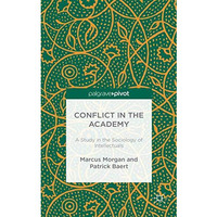 Conflict in the Academy: A Study in the Sociology of Intellectuals [Hardcover]