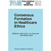 Consensus Formation in Healthcare Ethics [Hardcover]