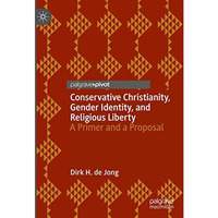 Conservative Christianity, Gender Identity, and Religious Liberty: A Primer and  [Hardcover]