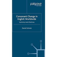 Consonant Change in English Worldwide: Synchrony Meets Diachrony [Paperback]