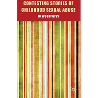 Contesting Stories of Childhood Sexual Abuse [Hardcover]