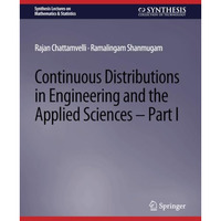 Continuous Distributions in Engineering and the Applied Sciences -- Part I [Paperback]