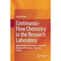 Continuous-Flow Chemistry in the Research Laboratory: Modern Organic Chemistry i [Paperback]