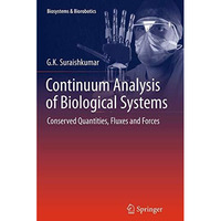 Continuum Analysis of Biological Systems: Conserved Quantities, Fluxes and Force [Paperback]