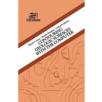 Contouring Geologic Surfaces With The Computer [Hardcover]