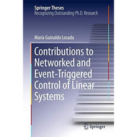 Contributions to Networked and Event-Triggered Control of Linear Systems [Hardcover]