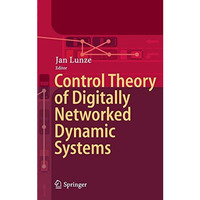 Control Theory of Digitally Networked Dynamic Systems [Hardcover]