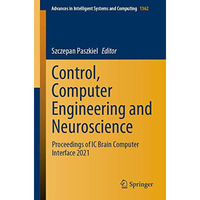 Control, Computer Engineering and Neuroscience: Proceedings of IC Brain Computer [Paperback]